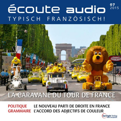 Spotlight Verlag - Französisch lernen Audio - Die Werbekarawane der Tour de France