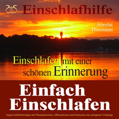 Torsten Abrolat - Einfach Einschlafen mit einer schönen Erinnerung - Hilfe gegen Schlafstörungen