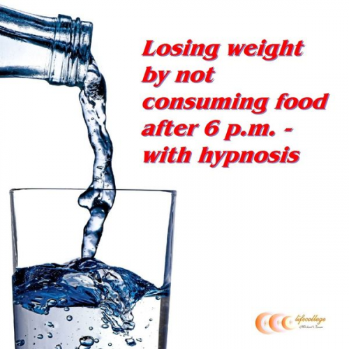 Michael Bauer - Losing weight by not consuming food after 6 p.m - with hypnosis