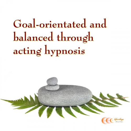 Michael Bauer - Goal-orientated and balanced through acting hypnosis