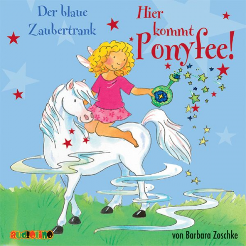 Barbara Zoschke - Hier kommt Ponyfee (9): Der blaue Zaubertrank