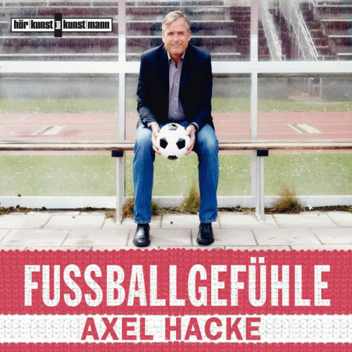 Axel Hacke - Fußballgefühle