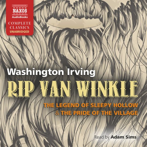 Washington Irving - Rip Van Winkle, The Legend of Sleepy Hollow & The Pride of the Village (Unabridged)