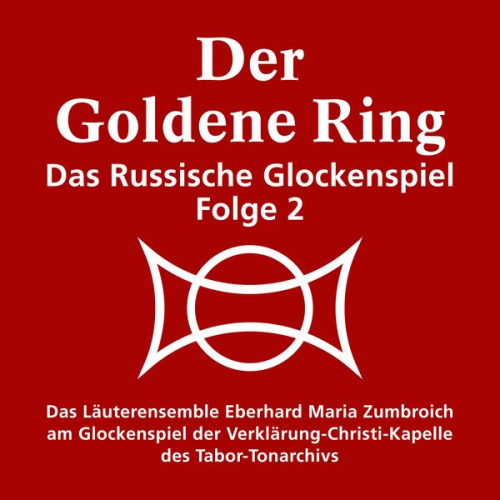 Maria Eberhard Zumbroich - Der goldene Ring - Das russische Glockenspiel