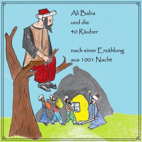 Bernhard Schulz - Ali Baba und die 40 Räuber