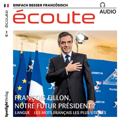 Spotlight Verlag - Französisch lernen Audio - François Fillon, der nächste Präsident?