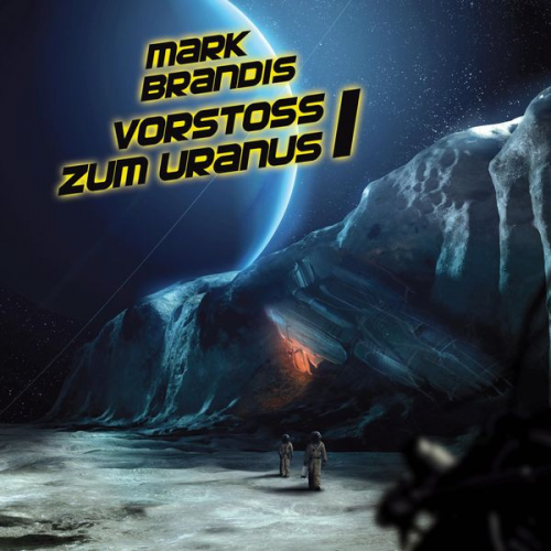 Nikolai Michalewsky - Mark Brandis (7): Vorstoß zum Uranus 1