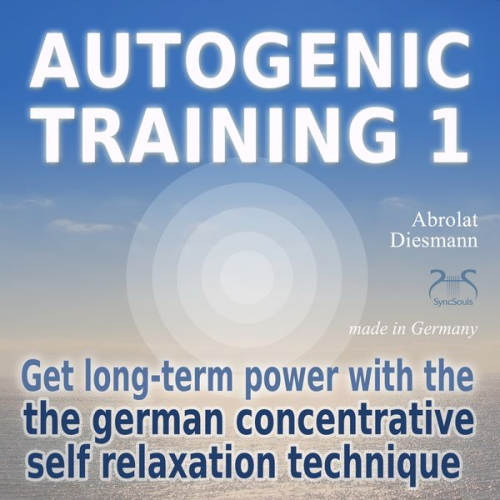 Franziska Diesmann Torsten Abrolat - Autogenic Training 1 - get long-term power with the german concentrative self relaxation technique