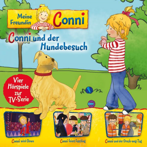 Nana Andrea Meyer Liane Schneider Ludger Billerbeck Daniel May - 09: Conni und der Hundebesuch / Conni wird Clown / Conni feiert Fasching / Conni und der Dreck-weg-Tag (Vier Hörspiele zur TV-Serie)