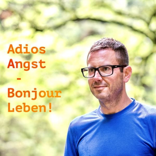 Mischa Miltenberger - Adios Angst – Bonjour Leben!