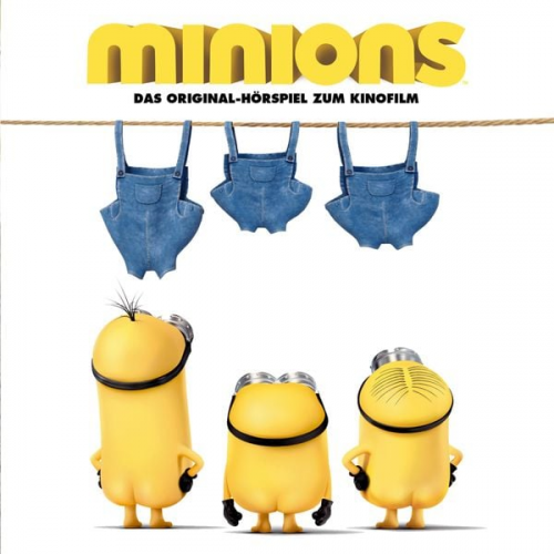 James Rado Gerome Ragni Arthur Freed Thomas Karallus Brian Lynch - Minions (Das Original-Hörspiel zum Kinofilm)