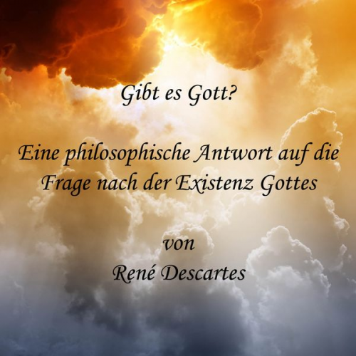Rene Descartes - Gibt es Gott?