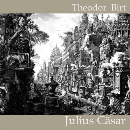 Theodor Birt - Julius Cäsar