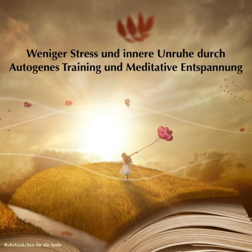 Patrick Lynen - Weniger Stress und innere Unruhe durch Autogenes Training und Meditative Entspannung