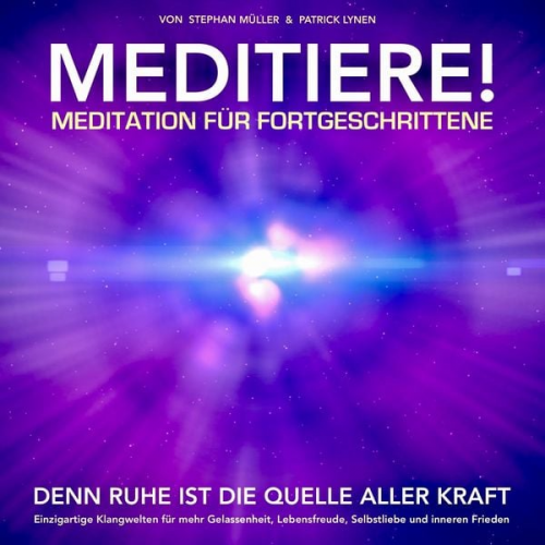 Patrick Lynen - Meditation für Fortgeschrittene: Durch Meditieren und Achtsamkeit Ängste und Stress reduzieren