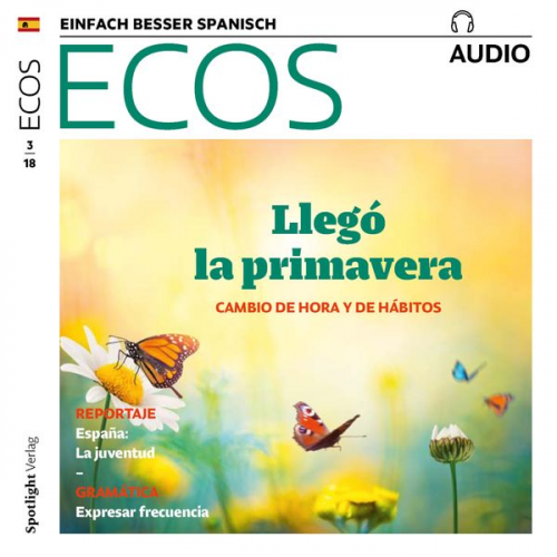 Covadonga Jiménez - Spanisch lernen Audio - Frühling: Zeitumstellung und Änderung der Gewohnheiten