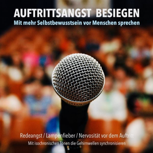 Patrick Lynen - Auftrittsangst besiegen: Mit mehr Selbstbewusstsein vor Menschen sprechen