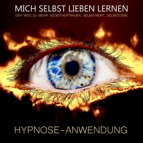 Tanja Kohl - Hypnose-Anwendung: Mich Selbst Lieben Lernen