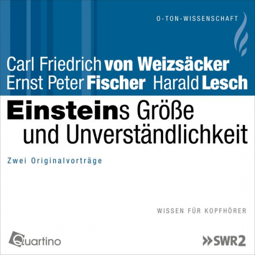 Carl Friedrich Weizsäcker Ernst Peter Fischer Harald Lesch - Einsteins Größe und Unverständlichkeit