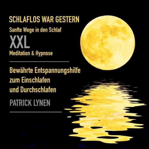 Patrick Lynen - Sanfte Wege in den Schlaf / XXL-Deluxe-Edition / Meditation & Hypnose zum besseren Einschlafen