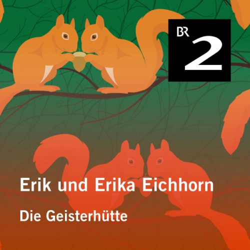 Eo Borucki - Erik und Erika Eichhorn: Die Geisterhütte