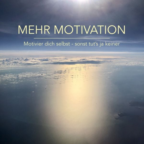 Patrick Lynen - Mehr Motivation: Motivier dich selbst, sonst tut's ja keiner!