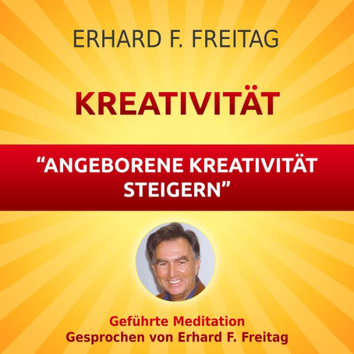 Erhard F. Freitag - Kreativität - Angeborene Kreativität steigern