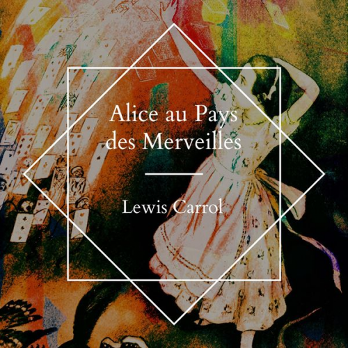 Lewis Carroll - Alice au pays des merveilles