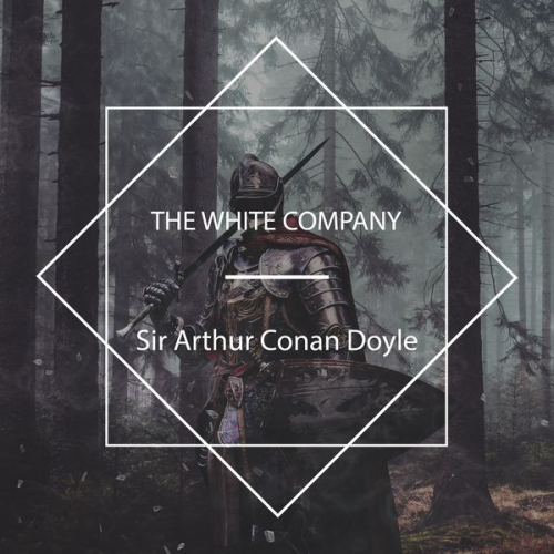 Arthur Conan Doyle - The White Company