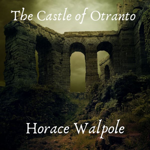 Horace Walpole - The Castle of Otranto