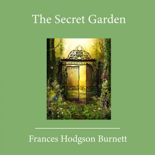 Frances Hodgson Burnett - The Secret Garden