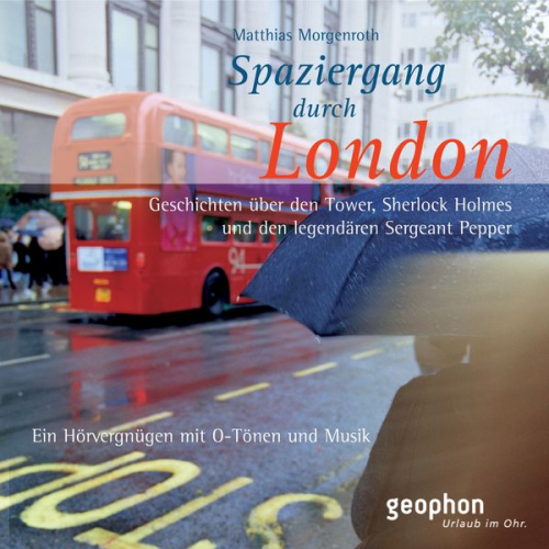 Matthias Morgenroth Solveig Möhrle - Spaziergang durch London - eine akustische Reise zwischen Tower und Notting Hill