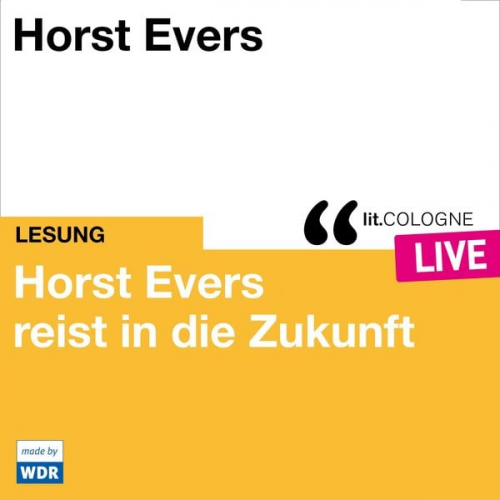 Horst Evers - Horst Evers reist in die Zukunft