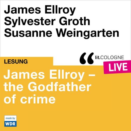 James Ellroy - James Ellroy - The Godfather of crime