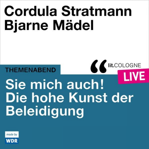 Cordula Stratmann Bjarne Mädel - Sie mich auch! Über die hohe Kunst der Beleidigung