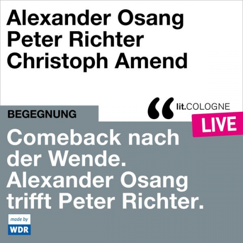 Alexander Osang Peter Richter - Comeback nach der Wende. Alexander Osang trifft Peter Richter