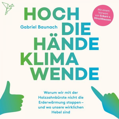 Gabriel Baunach - Hoch die Hände, Klimawende!