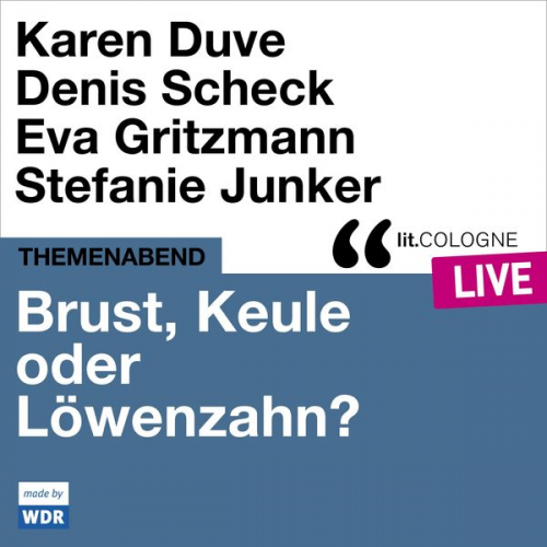 Karen Duve Denis Scheck Eva Gritzmann - Brust, Keule oder Löwenzahn?