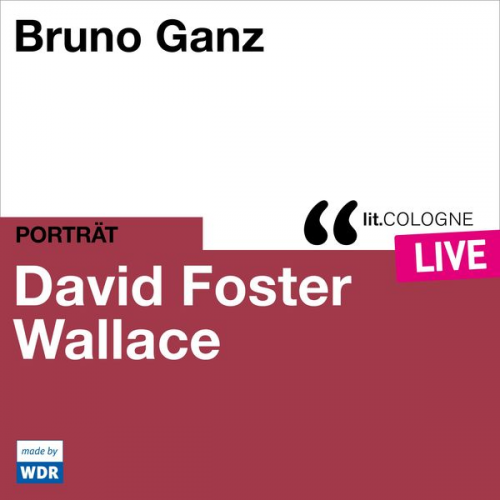 David Foster Wallace - Bruno Ganz liest David Foster Wallace