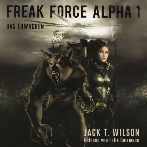 Jack T. Wilson - Freak Force Alpha: Das Erwachen