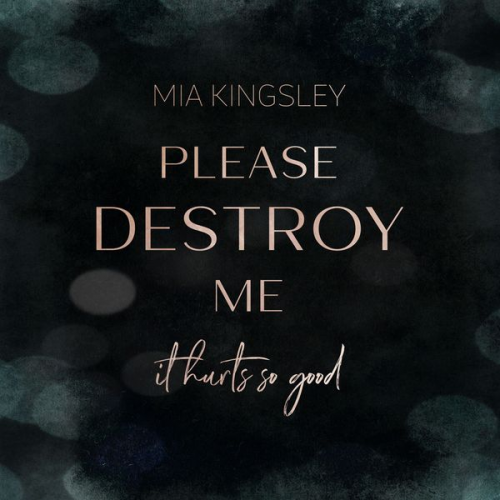 Mia Kingsley - Please Destroy Me