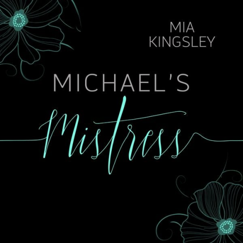 Mia Kingsley - Michael's Mistress