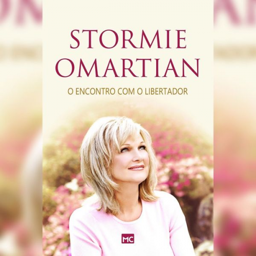 Stormie Omartian - O encontro com o Libertador