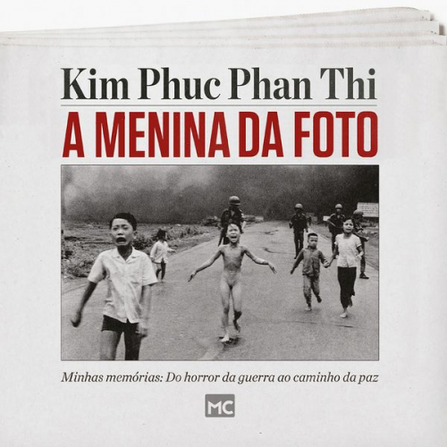 Kim Phuc Phan Thi - [Resumo] A menina da foto