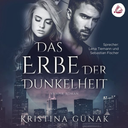 Kristina Günak - Das Erbe der Dunkelheit: Vampir-Roman (Charlottes Erbe 1)