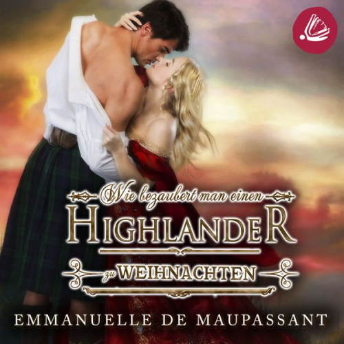 Emmanuelle de Maupassant - Wie bezaubert man einen Highlander zu Weihnachten