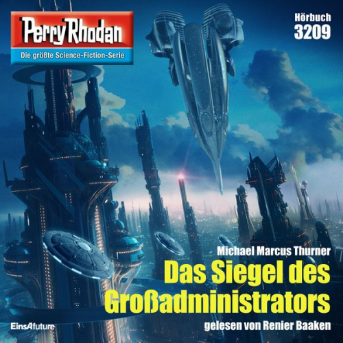 Michael Marcus Thurner - Perry Rhodan 3209: Das Siegel des Großadministrators