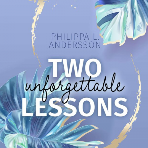 Philippa L. Andersson - Two unforgettable Lessons