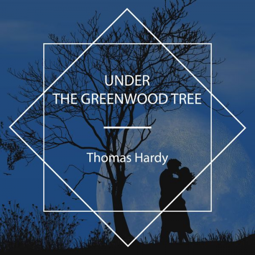 Thomas Hardy - Under the Greenwood Tree