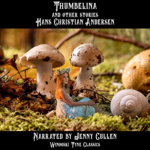 Hans Christian Andersen - Thumbelina and Other Stories